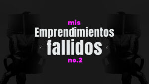 emprendimientos fallidos